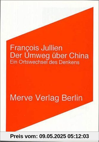 Der Umweg über China: Ein Ortswechsel des Denkens