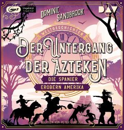 Der Untergang der Azteken: Die Spanier erobern Amerika / Weltgeschichte(n) Bd.7 (Audio-CD) von Der Audio Verlag, Dav