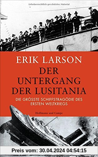 Der Untergang der Lusitania: Die größte Schiffstragödie des Ersten Weltkriegs