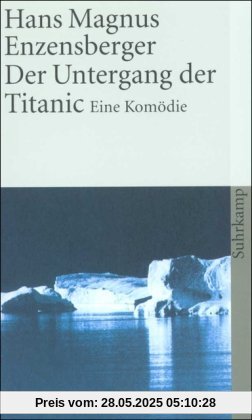 Der Untergang der Titanic: Eine Komödie (suhrkamp taschenbuch)