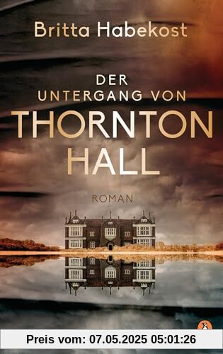 Der Untergang von Thornton Hall: Roman