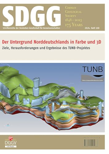 Der Untergrund Norddeutschlands in Farbe und 3D: Ziele, Herausforderungen und Ergebnisse des TUNB-Projektes (Schriftenreihe der Deutschen Gesellschaft für Geowissenschaften) von Schweizerbart'sche, E.