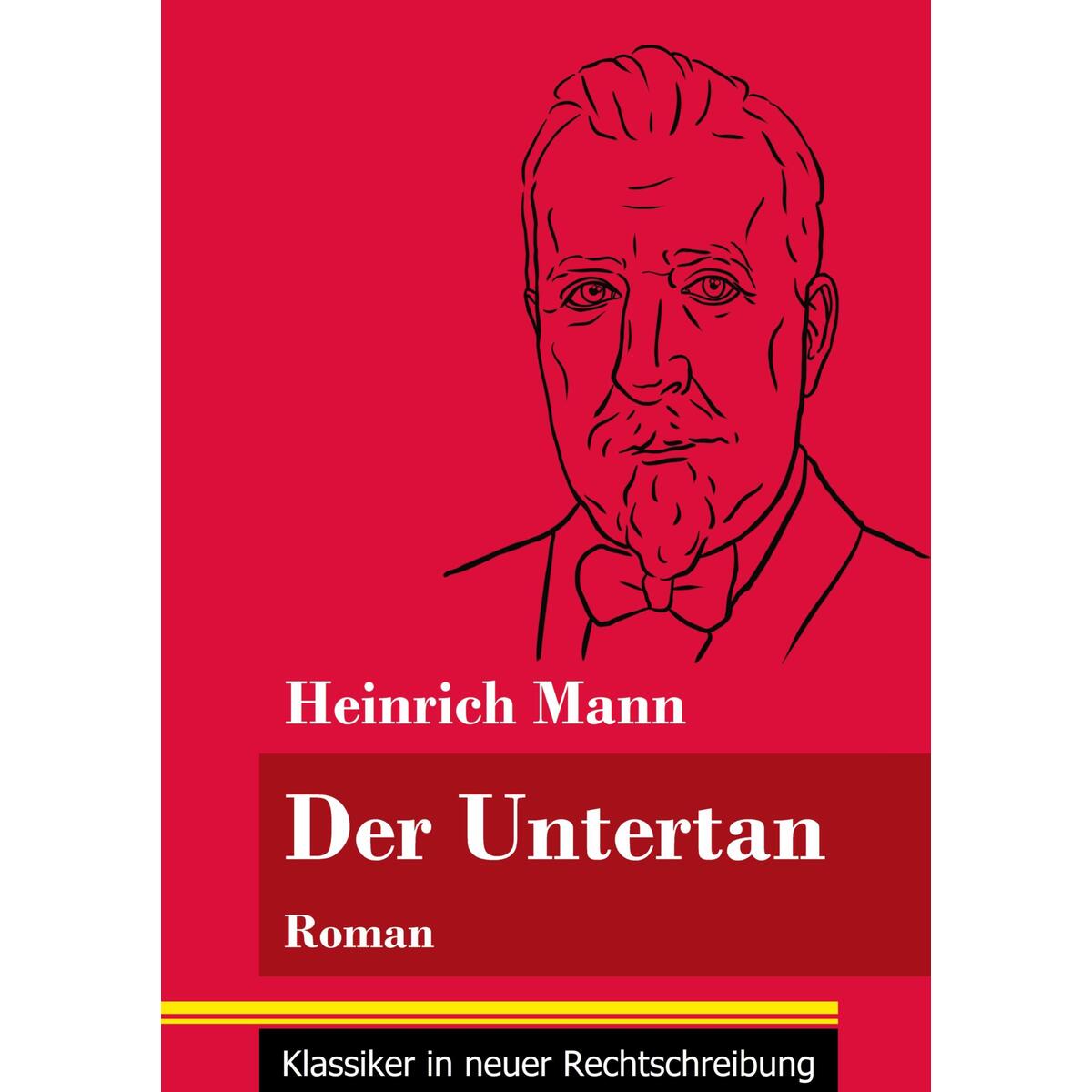 Der Untertan Der Untertan von Henricus - Klassiker in neuer Rechtschreibung