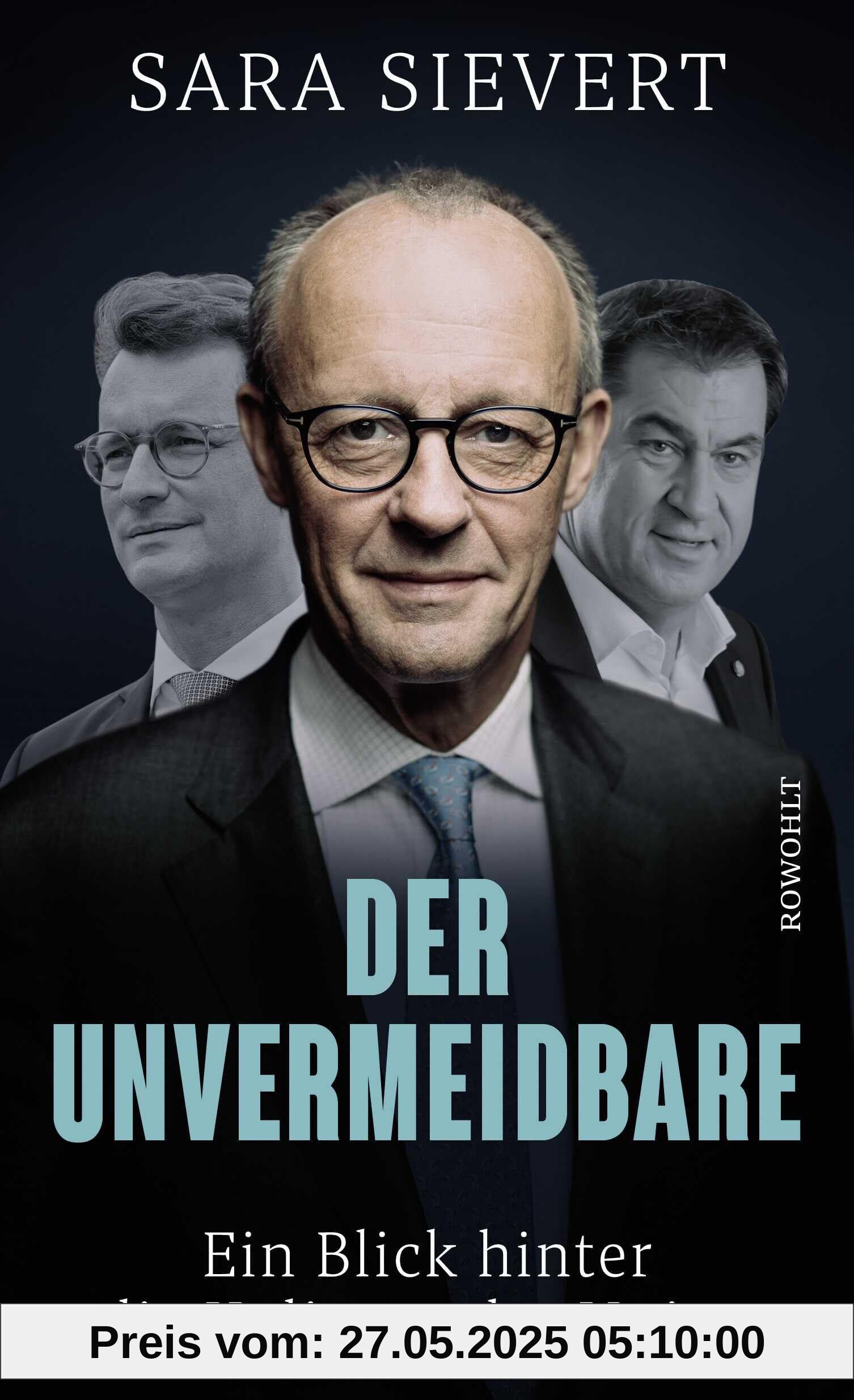 Der Unvermeidbare: Ein Blick hinter die Kulissen der Union | Friedrich Merz und die CDU