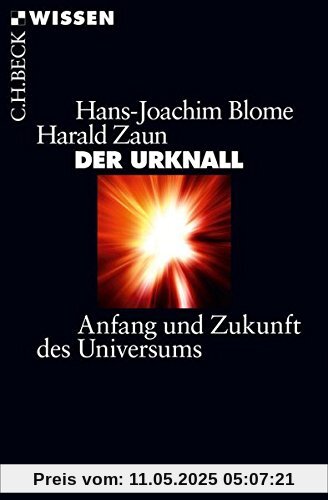 Der Urknall: Anfang und Zukunft des Universums