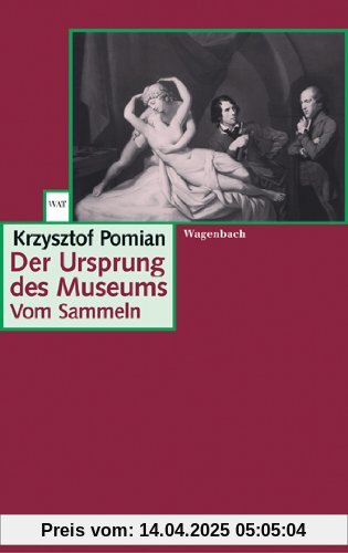 Der Ursprung des Museums: Vom Sammeln