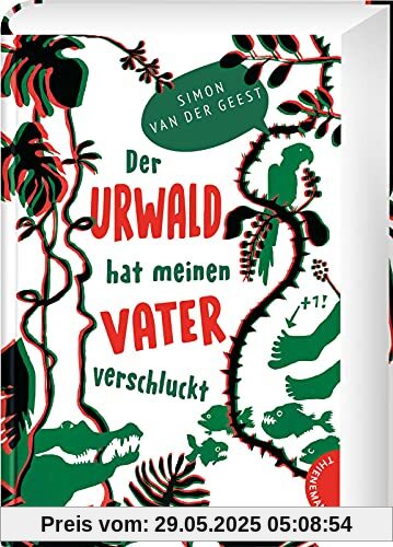 Der Urwald hat meinen Vater verschluckt: Spannende Suche im Dschungel von Suriname Der Urwald hat meinen Vater verschluckt: Spannende Suche im Dschungel von Suriname