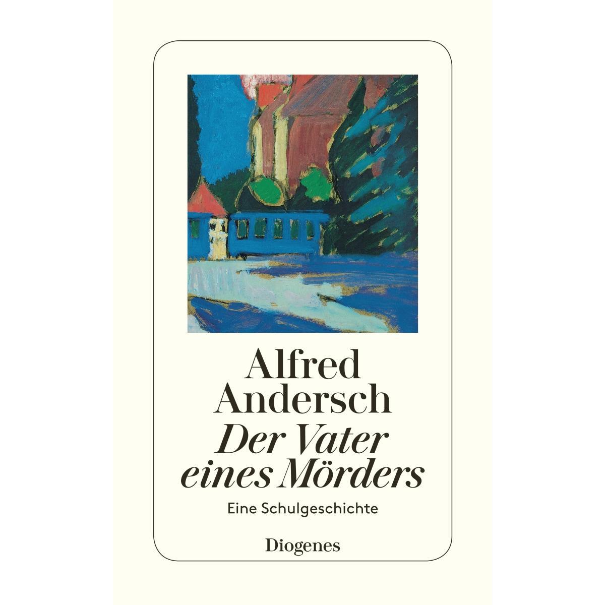 Der Vater eines Mörders von Diogenes Verlag AG