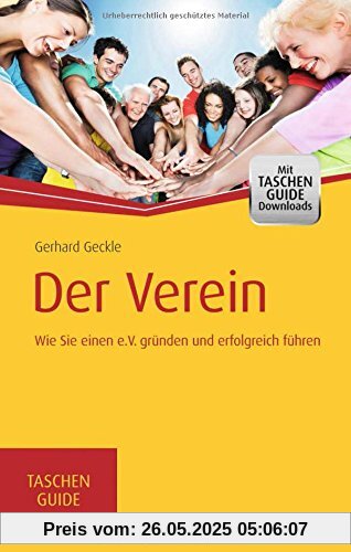 Der Verein: Wie Sie einen e.V. erfolgreich gründen und führen (Haufe TaschenGuide)