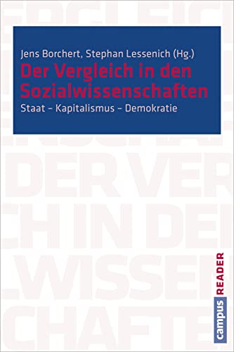Der Vergleich in den Sozialwissenschaften: Staat - Kapitalismus - Demokratie (Campus Reader) von Campus Verlag