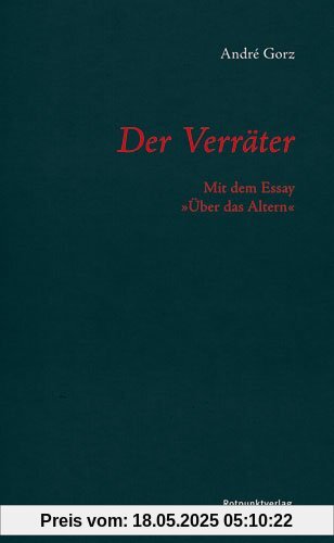 Der Verräter: Mit dem Essay "Über das Altern": Mit dem Essay "Über das Altern": Mit dem Essay Über das Altern