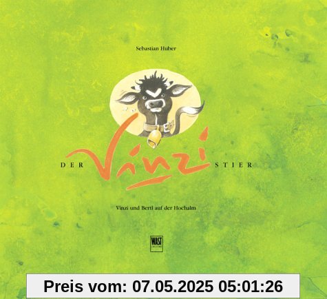 Der Vinzi Stier. Vinzi und Bertl auf der Hochalm