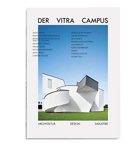 Der Vitra Campus: Architektur Design Industrie Der Vitra Campus: Architektur Design Industrie von Vitra Design Museum