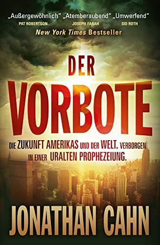 Der Vorbote: Die Zukunft Amerikas und der Welt. Verborgen in einer uralten Prophezeiung: Die Z...