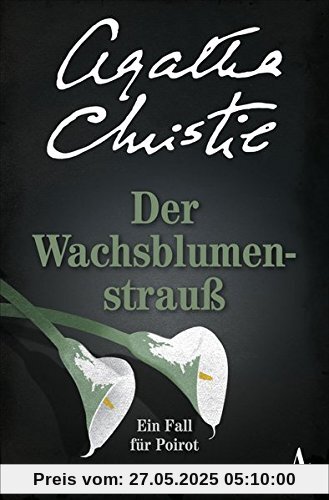 Der Wachsblumenstrauß: Ein Fall für Poirot Der Wachsblumenstrauß: Ein Fall für Poirot