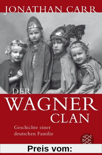 Der Wagner-Clan: Geschichte einer deutschen Familie