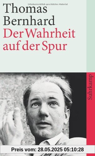 Der Wahrheit auf der Spur: Reden, Leserbriefe, Interview, Feuilletons (suhrkamp taschenbuch)