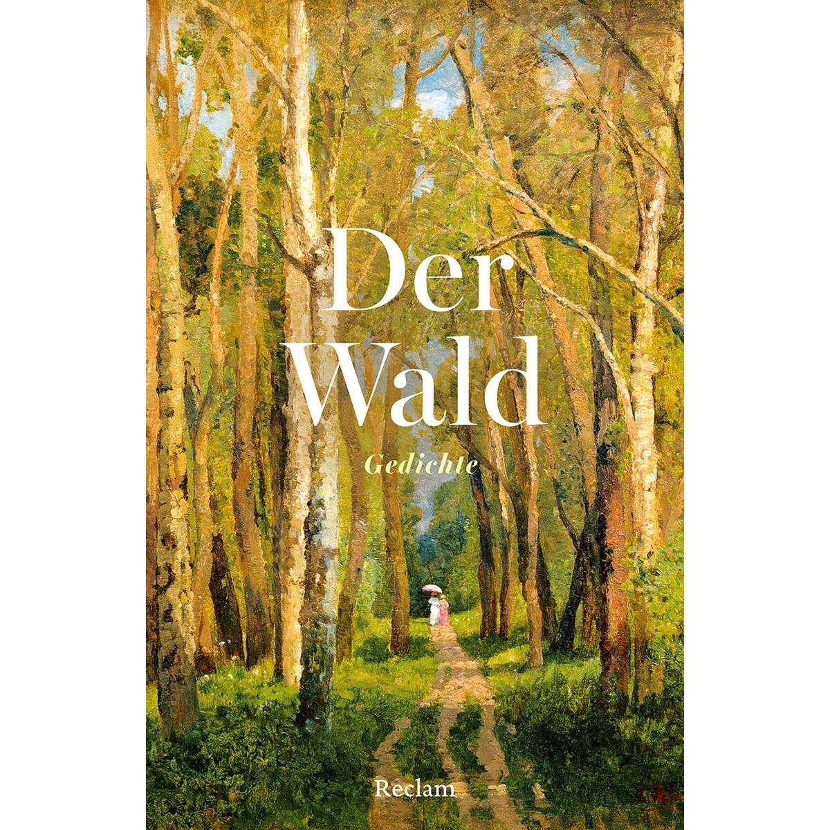 Der Wald. Gedichte Der Wald. Gedichte von Reclam Philipp Jun.