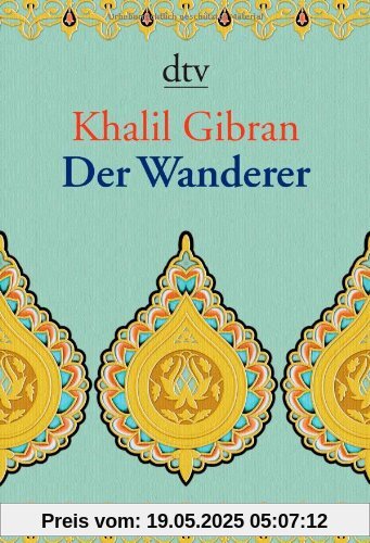 Der Wanderer: Seine Gleichnisse und Erzählungen Der Wanderer: Seine Gleichnisse und Erzählungen