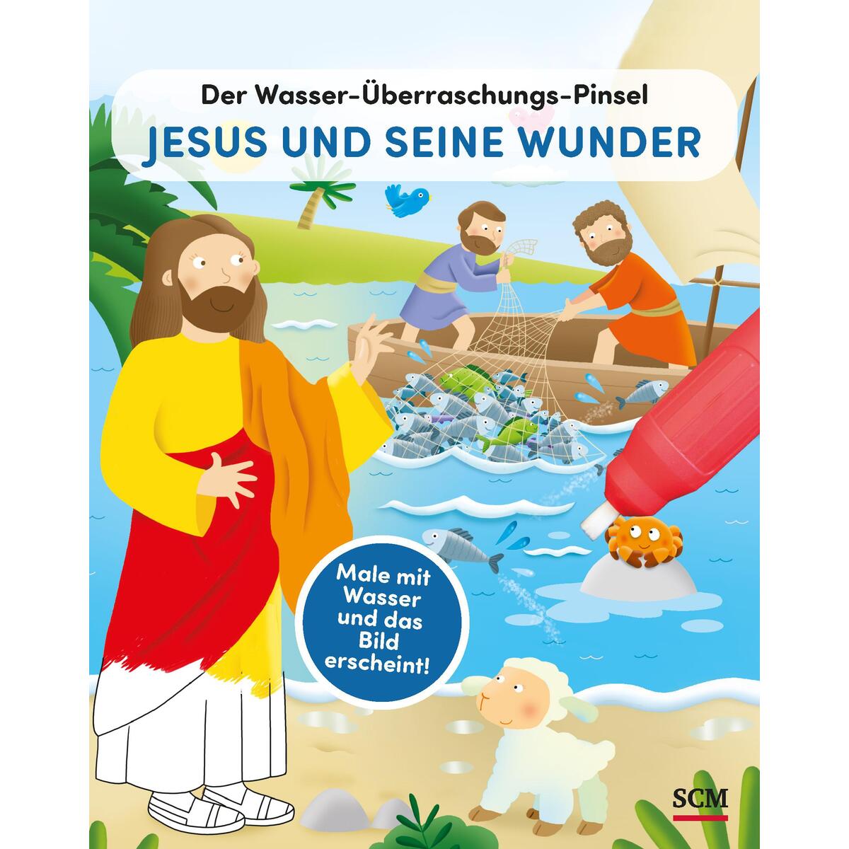 Der Wasser-Überraschungs-Pinsel - Jesus und seine Wunder Der Wasser-Überraschungs-Pinsel - Jesus und seine Wunder von SCM Brockhaus, R.
