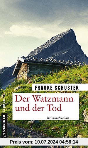 Der Watzmann und der Tod: Kriminalroman (Kriminalromane im GMEINER-Verlag)