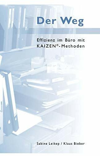 Der Weg - Effizienz im Büro mit Kaizen-Methoden Der Weg - Effizienz im Büro mit Kaizen-Methoden
