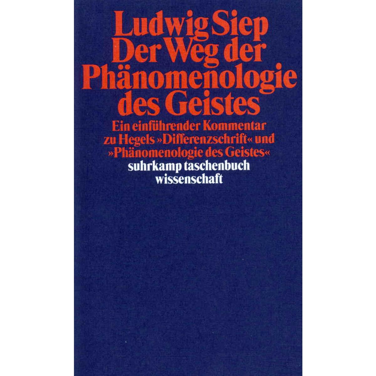 Der Weg der ' Phänomenologie des Geistes' Der Weg der ' Phänomenologie des Geistes' von Suhrkamp Verlag