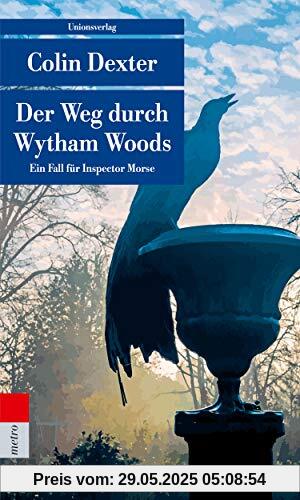 Der Weg durch Wytham Woods: Kriminalroman. Ein Fall für Inspector Morse 10 (metro)