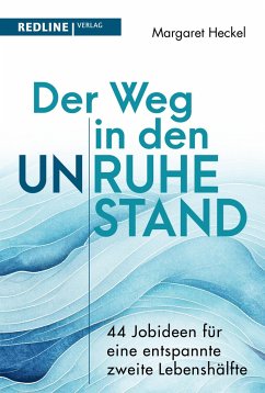 Der Weg in den (Un)ruhestand! von Redline Verlag
