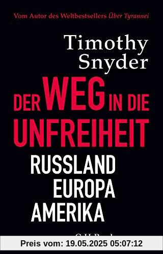 Der Weg in die Unfreiheit: Russland, Europa, Amerika