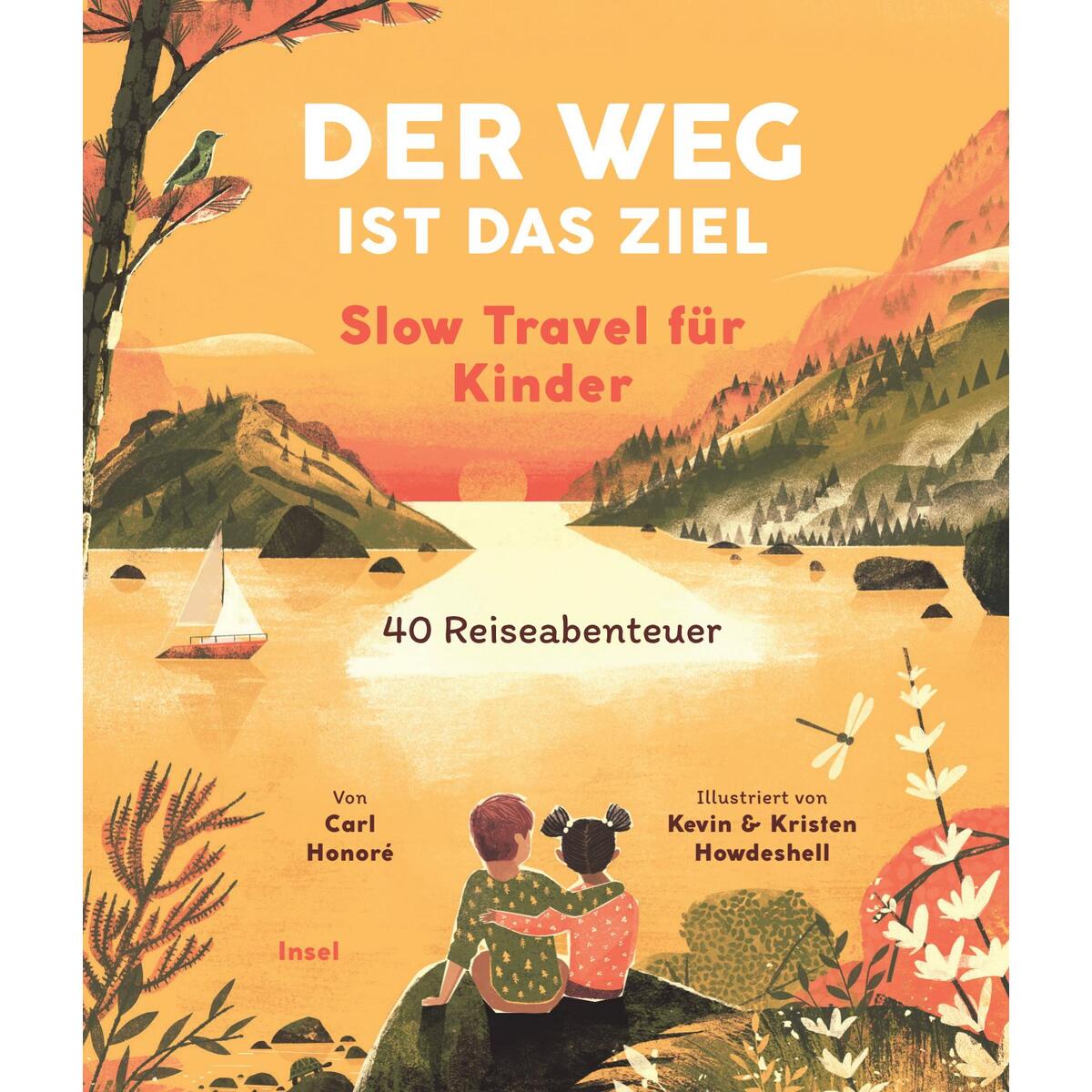 Der Weg ist das Ziel. Slow Travel für Kinder Der Weg ist das Ziel. Slow Travel für Kinder von Insel Verlag GmbH