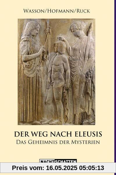 Der Weg nach Eleusis: Das Geheimnis der Mysterien