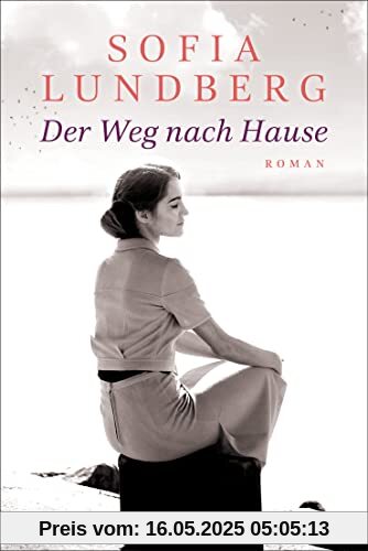 Der Weg nach Hause: Roman