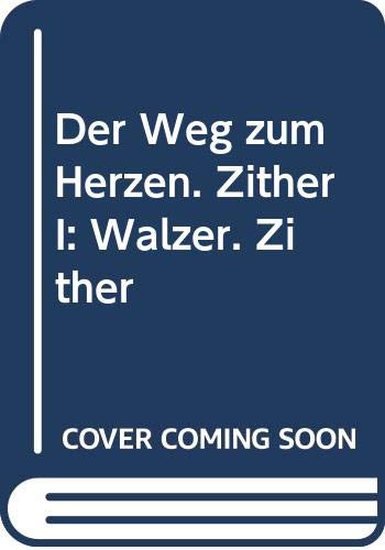 Der Weg zum Herzen. Zither I: Walzer. Zither: Walzer. op.24 - Einzelstimme Zither 1