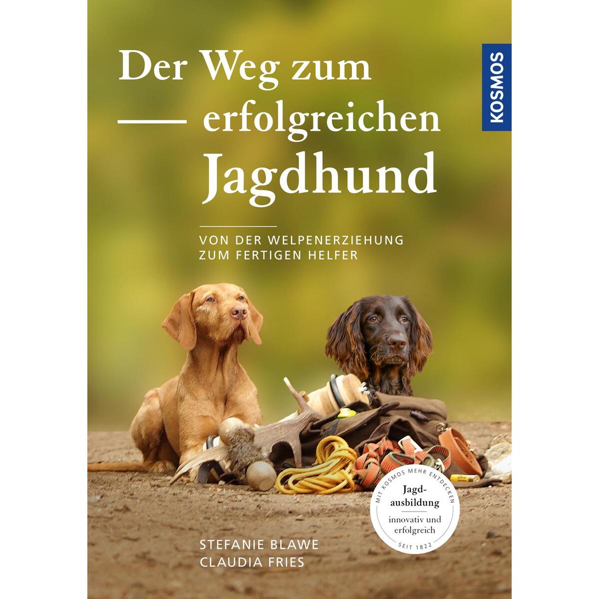 Der Weg zum erfolgreichen Jagdhund von Franckh-Kosmos