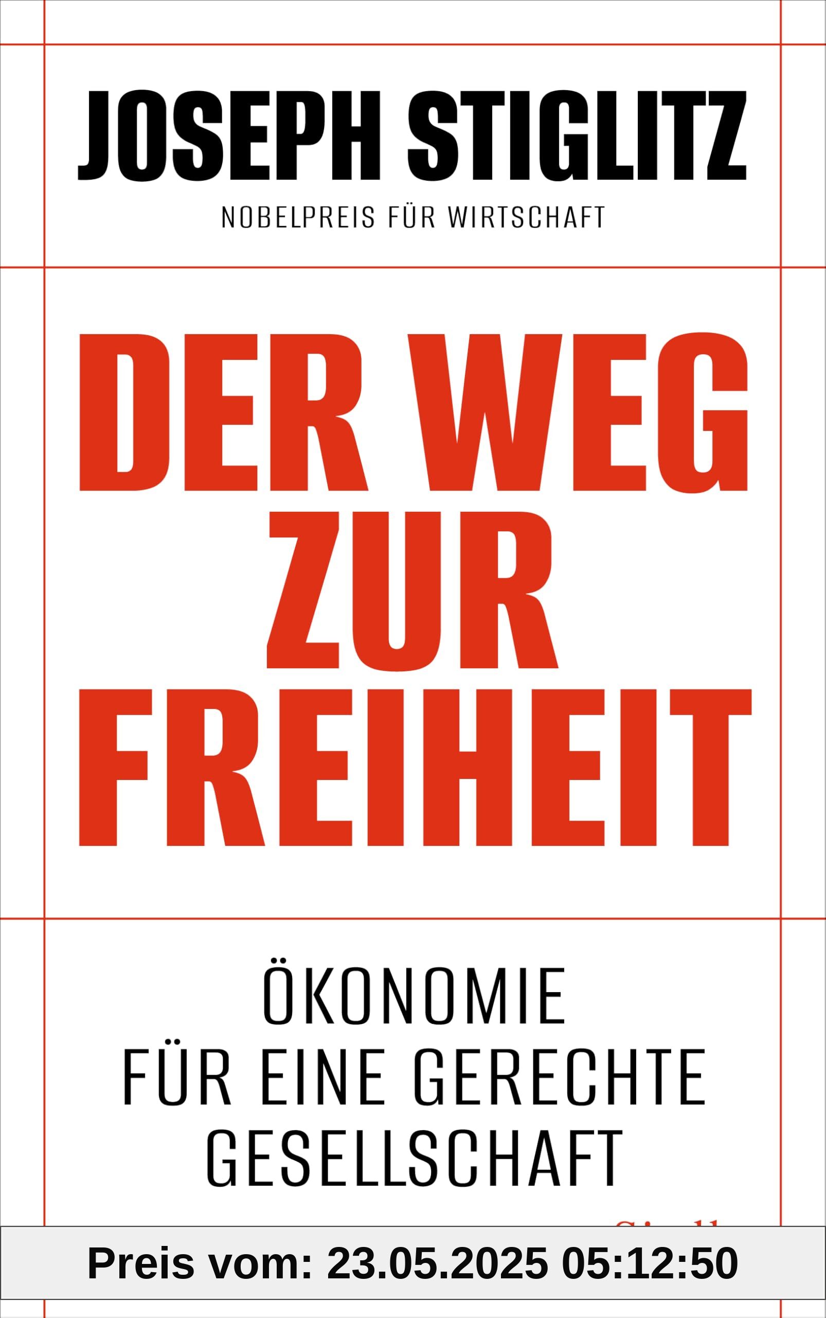Der Weg zur Freiheit: Ökonomie für eine gerechte Gesellschaft