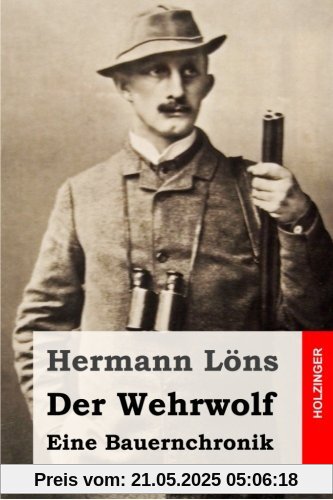 Der Wehrwolf: Eine Bauernchronik Der Wehrwolf: Eine Bauernchronik
