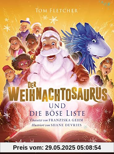 Der Weihnachtosaurus und die böse Liste: Band 3 des beliebten Weihnachts-Bestsellers (Die Weihnachtosaurus-Reihe, Band 3)