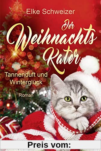 Der Weihnachtskater – Tannenduft und Winterglück: Roman (Weihnachten mit Katze, Band 2)