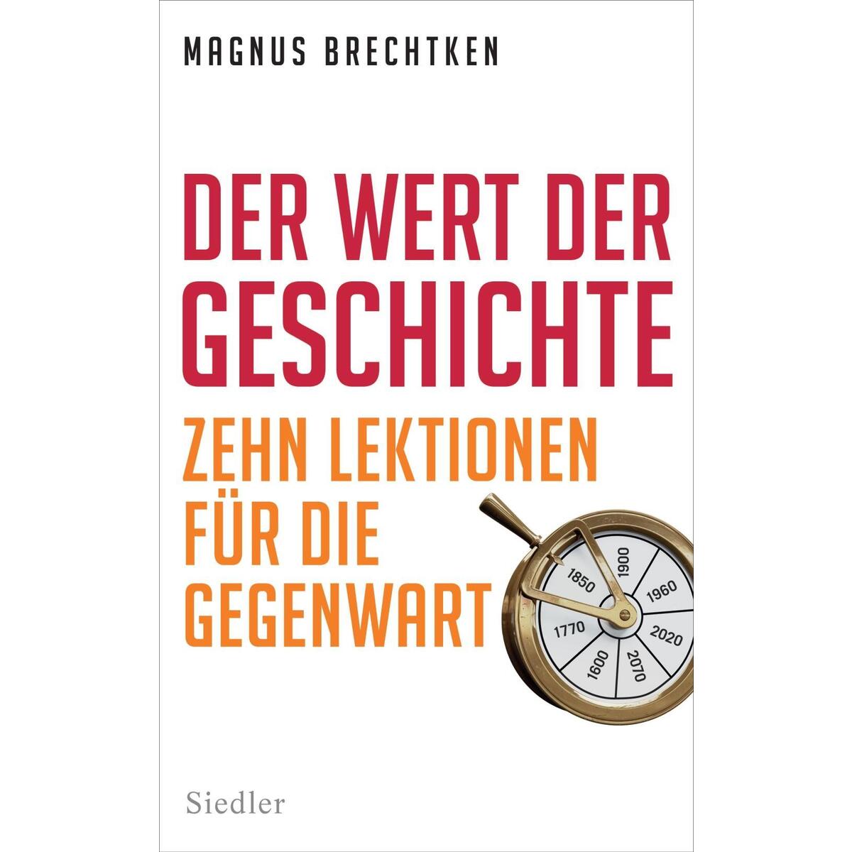 Der Wert der Geschichte Der Wert der Geschichte von Siedler Verlag
