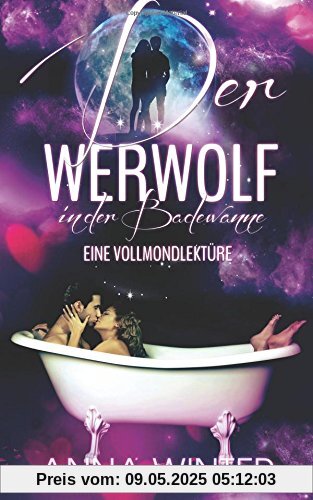 Der Werwolf in der Badewanne: Eine Vollmondlektüre