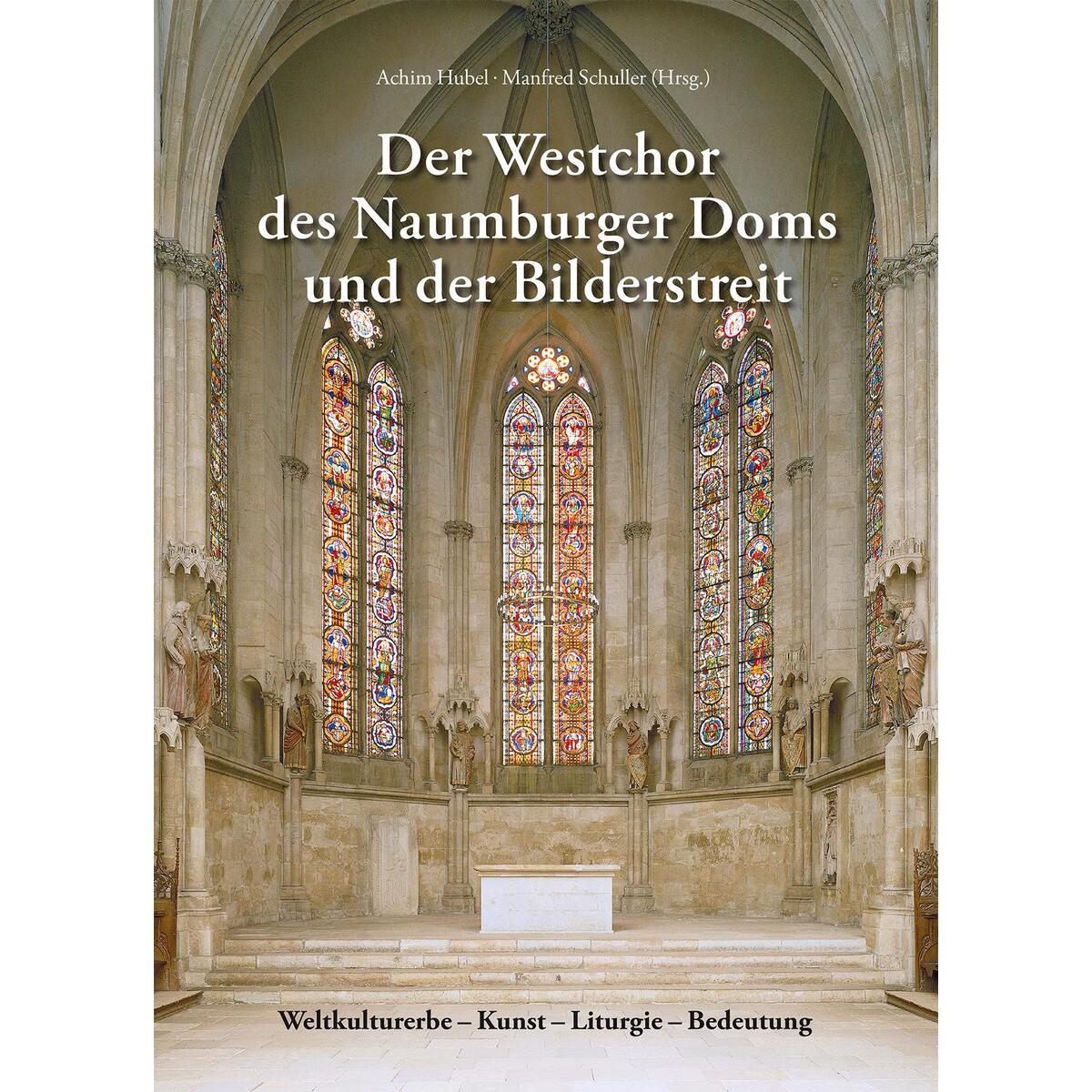 Der Westchor des Naumburger Doms und der Bilderstreit Der Westchor des Naumburger Doms und der Bilderstreit von Imhof Verlag
