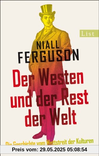 Der Westen und der Rest der Welt: Die Geschichte vom Wettstreit der Kulturen Der Westen und der Rest der Welt: Die Geschichte vom Wettstreit der Kulturen