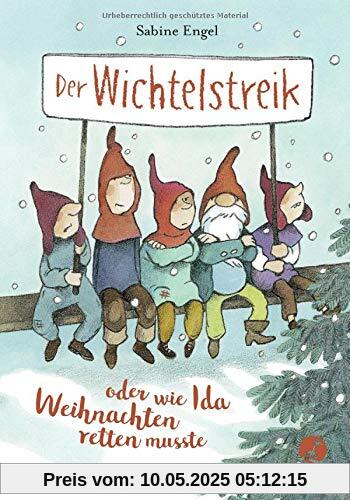 Der Wichtelstreik oder wie Ida Weihnachten retten musste