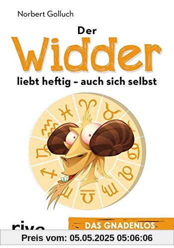 Der Widder liebt heftig – auch sich selbst: Das gnadenlos ehrliche Horoskop