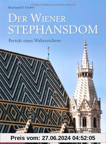 Der Wiener Stephansdom: Porträt eines Wahrzeichens