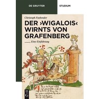 Der 'Wigalois' Wirnts von Grafenberg