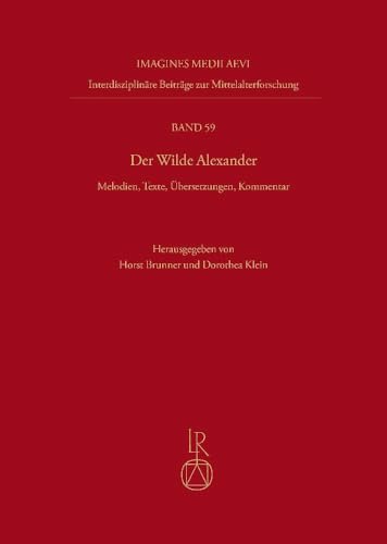 Der Wilde Alexander: Melodien, Texte, Übersetzungen, Kommentar (Imagines Medii Aevi. Interdisziplinäre Beiträge zur Mittelalterforschung)