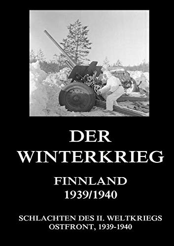 Der Winterkrieg - Finnland 1939/1940 (Schlachten des II. Weltkriegs (Print), Band 11) von Jazzybee Verlag