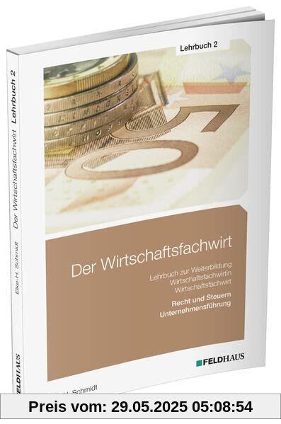 Der Wirtschaftsfachwirt / Lehrbuch 2: 3 Bände / Recht und Steuern / Unternehmensführung (Der Wirtschaftsfachwirt: 3 Bände)
